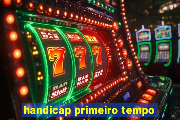 handicap primeiro tempo